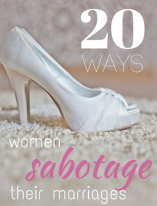 20 ways women sabotage their marriages, I am Mrs K, marriage