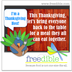 I'm an official freedible Thanksgiving Host - ask me about their campaign!